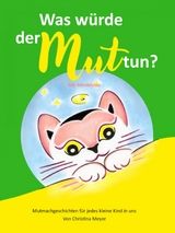 Was würde der Mut tun? Mit MiniMinze - Christina Meyer