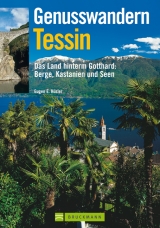 Genusswandern Tessin - Eugen E Hüsler