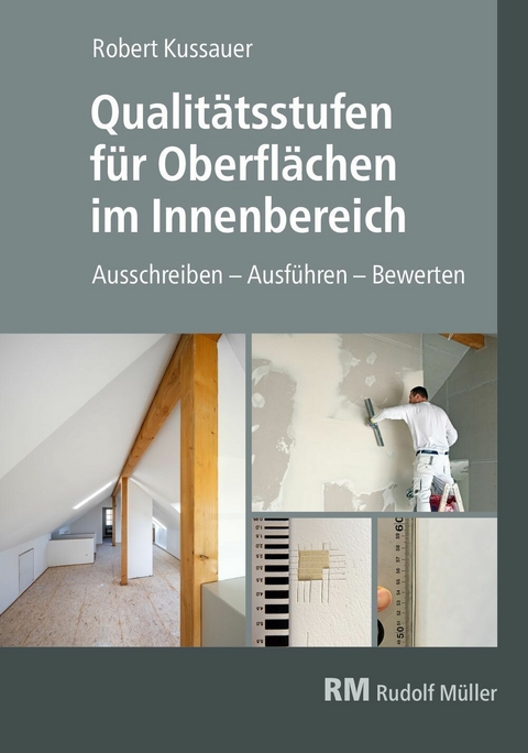 Qualitätsstufen für Oberflächen im Innenbereich - E-Book -  Robert Kussauer