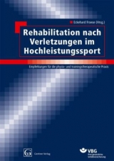 Rehabilitation nach Verletzungen im Hochleistungssport - Eckehard Froese