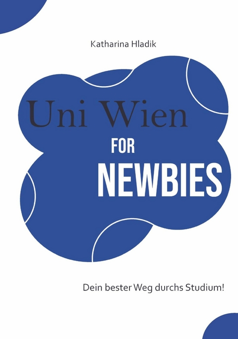 Uni Wien for Newbies -  Katharina Hladik