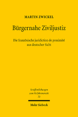 Bürgernahe Ziviljustiz: Die französische juridiction de proximité aus deutscher Sicht - Martin Zwickel