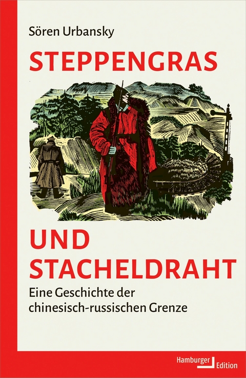 Steppengras und Stacheldraht - Sören Urbansky