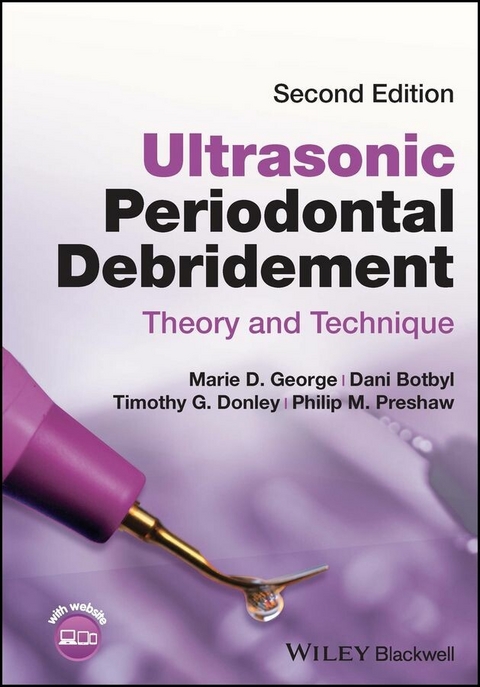 Ultrasonic Periodontal Debridement - Marie D. George, Dani Botbyl, Timothy G. Donley, Philip M. Preshaw