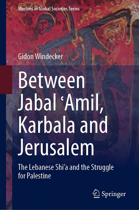 Between Jabal ʿAmil, Karbala and Jerusalem - Gidon Windecker