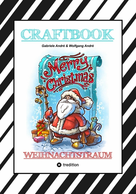 CRAFTBOOK - 100 LUSTIGE WEIHNACHTSMOTIVE - RÄTSEL - WEIHNACHTSREZEPT - FAMILIENSPIEL - SCHÖNE BESCHERUNG - SPASS - Gabriele André, Wolfgang André