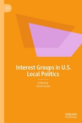 Interest Groups in U.S. Local Politics - 