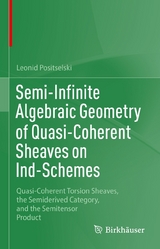 Semi-Infinite Algebraic Geometry of Quasi-Coherent Sheaves on Ind-Schemes - Leonid Positselski