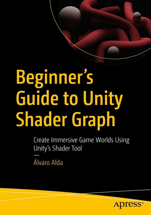 Beginner's Guide to Unity Shader Graph - Álvaro Alda