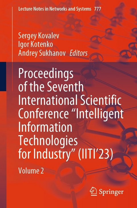 Proceedings of the Seventh International Scientific Conference “Intelligent Information Technologies for Industry” (IITI’23) - 