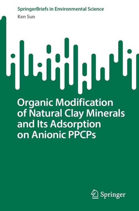 Organic Modification of Natural Clay Minerals and Its Adsorption on Anionic PPCPs -  Ken Sun