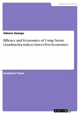 Efficacy and Economics of Using Neem (Azadirachta indica). Insect Pest Economics - Udeme Usanga