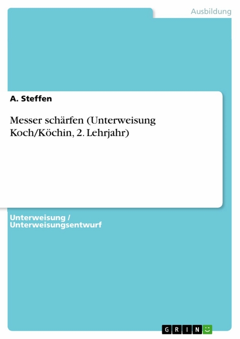 Messer schärfen (Unterweisung Koch/Köchin, 2. Lehrjahr) - A. Steffen