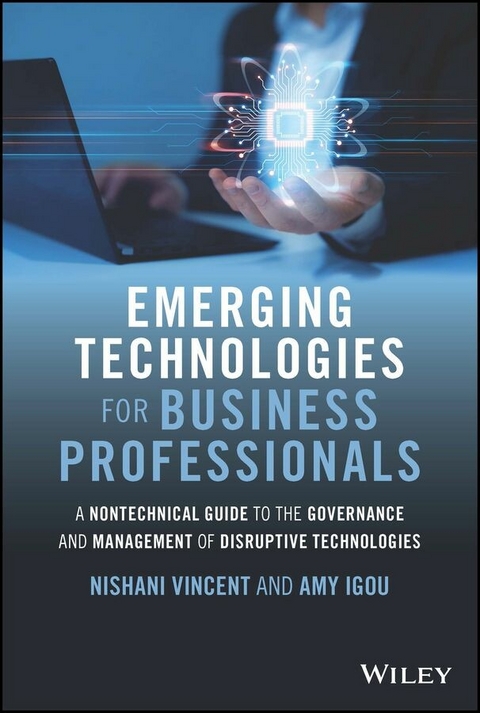 Emerging Technologies for Business Professionals -  Amy Igou,  Nishani Vincent