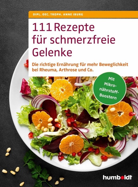 111 Rezepte für schmerzfreie Gelenke - Dipl. Oec. Troph. Anne Iburg