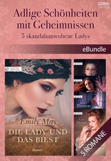 Adlige Schönheiten mit Geheimnissen - 5 skandalumwobene Ladys - Emily May, Bronwyn Scott, Louise Allen, Janice Preston, Lyn Stone