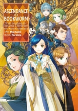 Ascendance of a Bookworm: Part 5 Volume 6 - Miya Kazuki