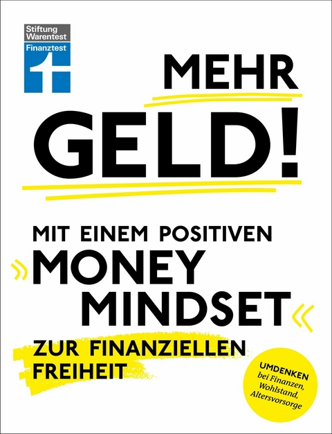 Mehr Geld! Mit einem positiven Money Mindset zur finanziellen Freiheit - Überblick verschaffen, positives Denken und die Finanzen im Griff haben - Christian Eigner