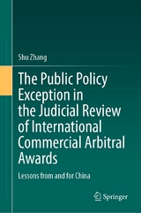 The Public Policy Exception in the Judicial Review of International Commercial Arbitral Awards -  Shu Zhang