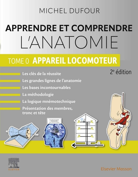 Apprendre et comprendre l''anatomie  - Tome 0 -  Michel Dufour