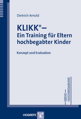 KLIKK® – Ein Training für Eltern hochbegabter Kinder - Dietrich Arnold