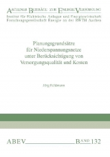 Planungsgrundsätze für Niederspannungsnetze unter Berücksichtigung von Versorgungsqualität und Kosten - Jörg Feldmann