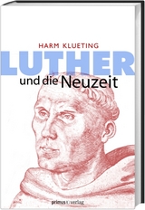 Luther und die Neuzeit - Harm Klueting