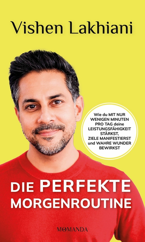 Die perfekte Morgenroutine - Vishen Lakhiani