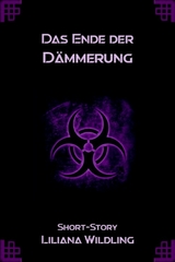 Das Ende der Dämmerung - Liliana Wildling