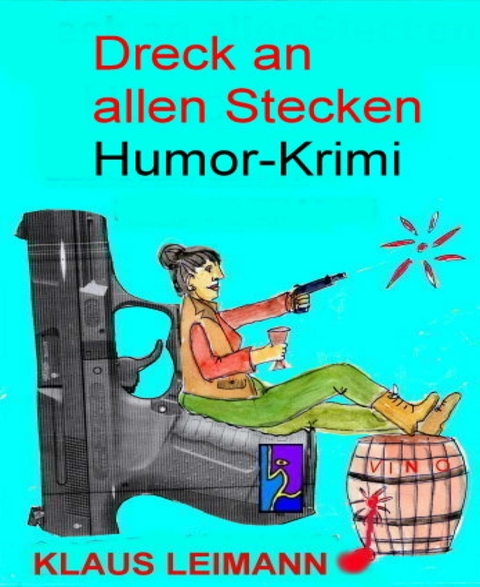 Dreck an allen Stecken - Klaus Leimann