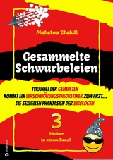 Gesammelte Schwurbeleien - Mahatma Bhakdi