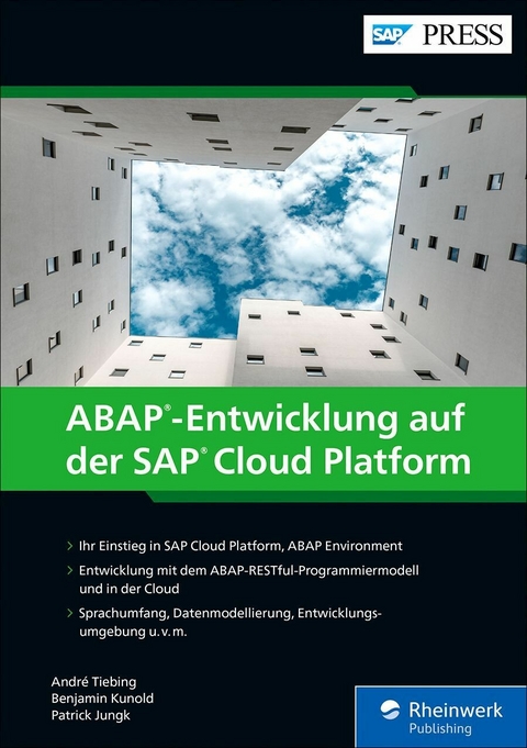 ABAP-Entwicklung auf der SAP Cloud Platform -  André Tiebing,  Benjamin Kunold,  Patrick Jungk