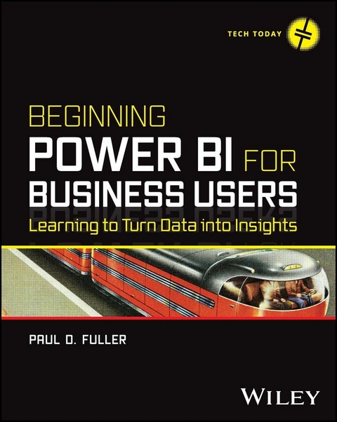 Beginning Power BI for Business Users - Paul D. Fuller