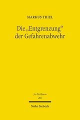 Die "Entgrenzung" der Gefahrenabwehr - Markus Thiel