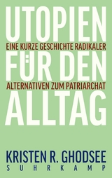 Utopien für den Alltag -  Kristen R. Ghodsee