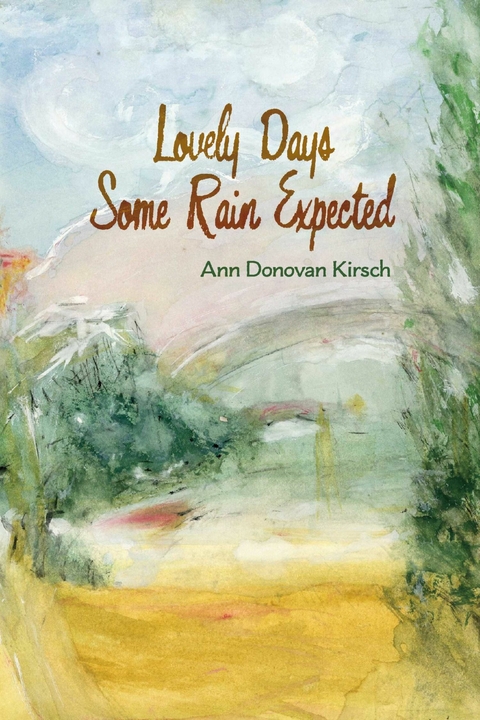 Lovely Days Some Rain Expected -  Ann Kirsch