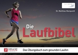 Die Laufbibel: Das Übungsbuch zum gesunden Laufen - Matthias Marquardt