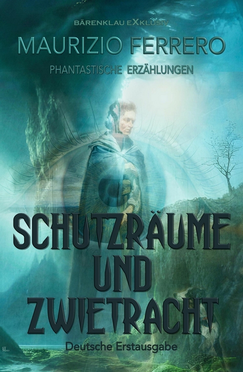 Schutzräume und Zwietracht – Phantastische Erzählungen - Maurizio Ferrero