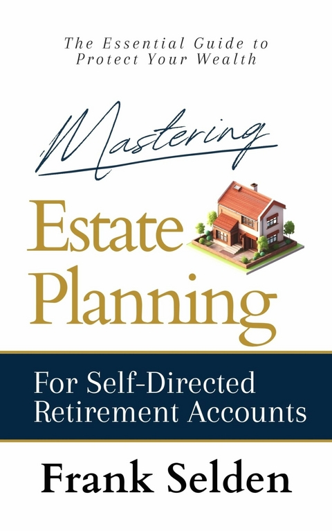 Mastering Estate Planning -  Frank Selden