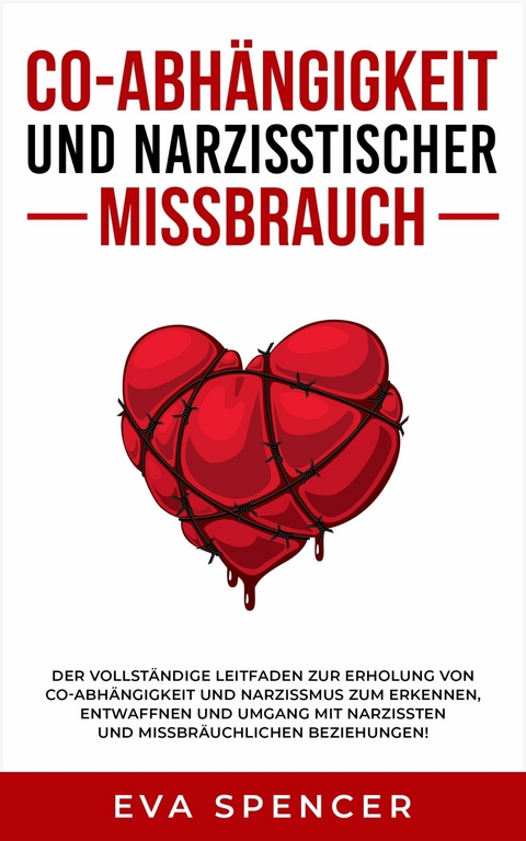 Co-Abhängigkeit und narzisstischer Missbrauch -  Eva Spencer