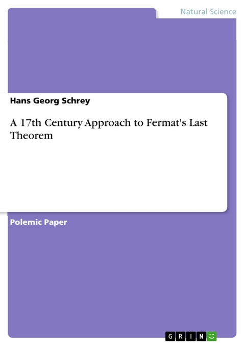 A 17th Century Approach to Fermat's Last Theorem - Hans Georg Schrey