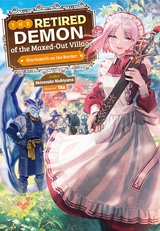 The Retired Demon of the Maxed-Out Village: Volume 1 - Akinosuke Nishiyama