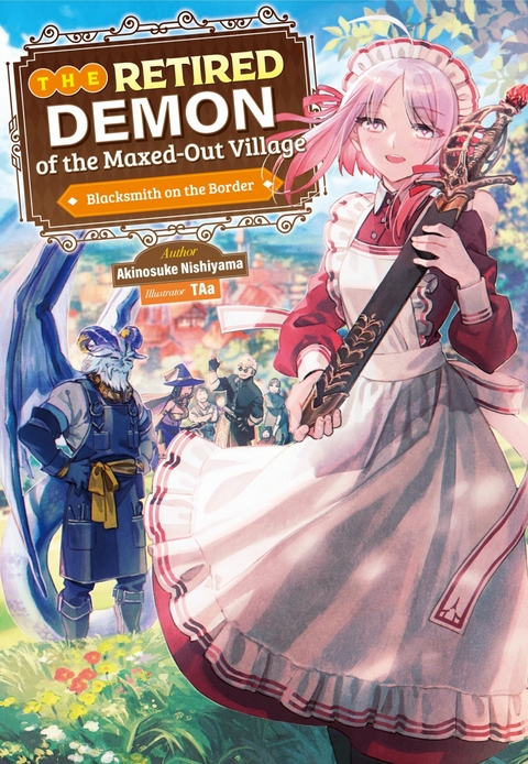 The Retired Demon of the Maxed-Out Village: Volume 1 - Akinosuke Nishiyama