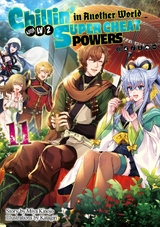 Chillin’ in Another World with Level 2 Super Cheat Powers: Volume 11 (Light Novel) - Miya Kinojo