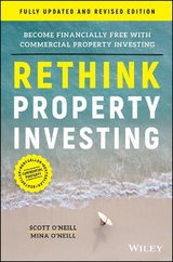 Rethink Property Investing, Fully Updated and Revised Edition - Scott O'Neill, Mina O'Neill