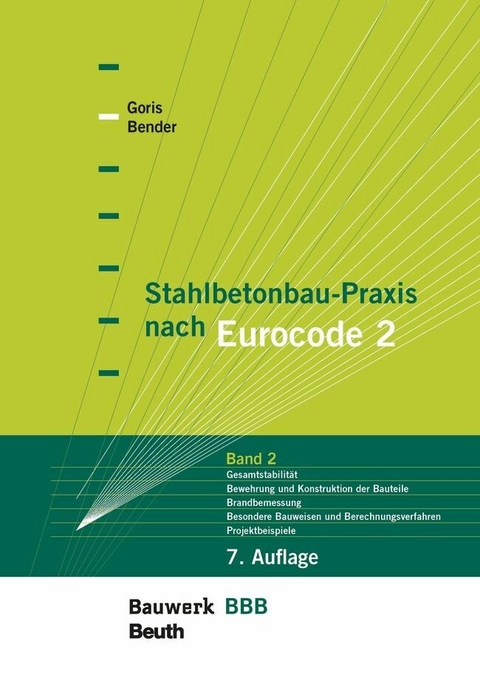 Stahlbetonbau-Praxis nach Eurocode 2: Band 2 -  Michél Bender,  Alfons Goris