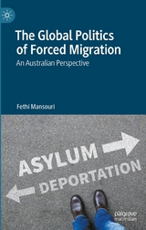 The Global Politics of Forced Migration -  Fethi Mansouri