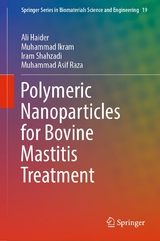 Polymeric Nanoparticles for Bovine Mastitis Treatment - Ali Haider, Muhammad Ikram, Iram Shahzadi, Muhammad Asif Raza