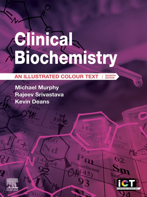 Clinical Biochemistry - E-Book -  Kevin Deans,  Michael Murphy,  Rajeev Srivastava