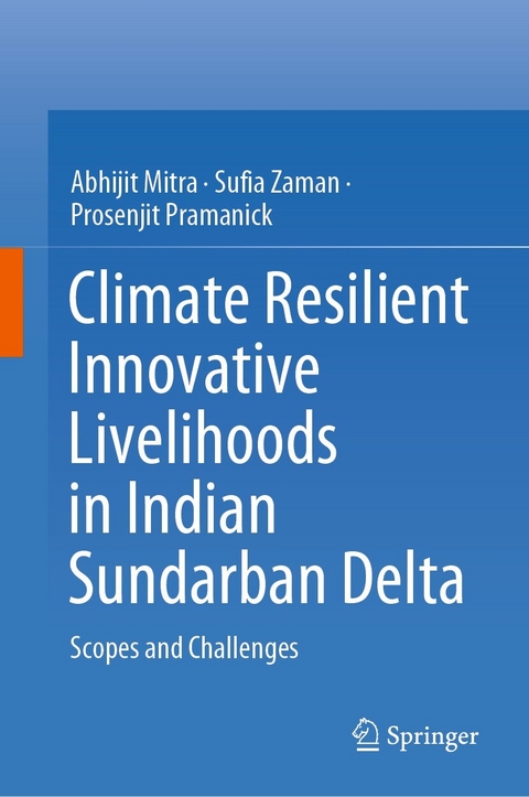 Climate Resilient Innovative Livelihoods in Indian Sundarban Delta - Abhijit Mitra, Sufia Zaman, Prosenjit Pramanick